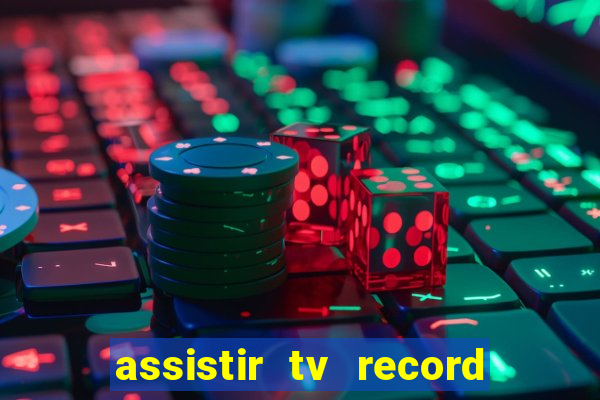 assistir tv record bahia ao vivo agora